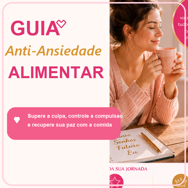 Guia Anti-Ansiedade Alimentar
